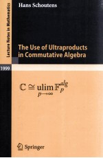 THE USE OF ULTRAPRODUCTS IN COMMUTATIVE ALGEBRA