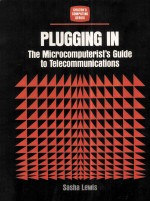 Plugging In The Microcomputerist's Guide to Telecommunications