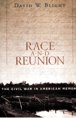 RACE AND REUNION:THE CIVIL WAR IN AMERICAN MEMORY