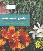 The Watersmart Garden 100 Great Plants for the Tropical Xeriscape