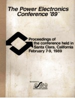 THE POWER ELECTRONICS CONFERENCE'89 PROCEEDINGS OF THE CONFERENCE HELD IN SANTA CLARA