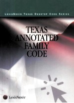 TEXAS ANNOTATED FAMILY CODE 2004 EDITION