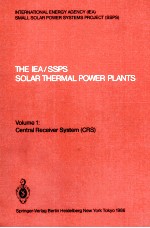 THE IEA/SSPS SOLAR THERMAL POWER PLANTS FACTS AND FIGURES VOLUME 1:CENTRAL RECEIVER SYSTEM (CRS)