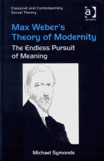 Max Weber'S Theory of Modernity The Endless Pursuit of Meaning