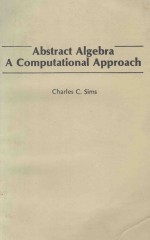 ABSTRACT ALGEBRA A COMPUTATIONAL APPROACH