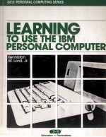 LEARNING TO USE THE IBM PERSONAL COMPUTER