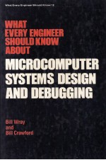 WHAT EVERY ENGINEER SHOULD KNOW ABOUT MICROCOMPUTER SYSTEMS DESIGN AND DEBUGGING