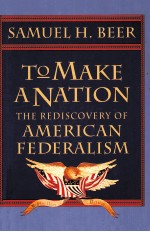 TO MAKE A NATION:THE REDISCOVERY OF AMERICAN FEDERALISM