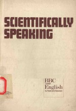 SCIENTIFICALLY SPEAKING: AN INTRODUCTION TO THE ENGLISH OF SCIENCE AND TECHNOLOGY