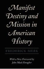 MANIFEST DESTINY AND MISSION IN AMERICAN HISTORY