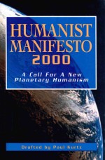 HUMANIST MANIFESTO 2000 A CALL FOR A NEW PLANETARY HUMANISM