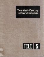 Twentieth-Century Literary Criticism Volume 5