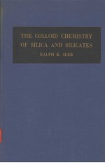 THE COLLOID CHEMISTRY OF SILICA AND SILICATES