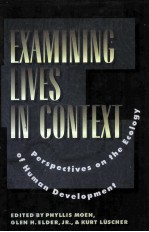 EXAMINING LIVES IN CONTEXT:PERSPECTIVES ON THE ECOLOGY OF HUMAN DEVELOPMENT