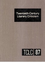 Twentieth-Century Literary Criticism Volume 87