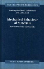 MECHANICAL BEHAVIOUR OF MATERIALS  VOLUME 1：ELASTICITY AND PLASTICITY