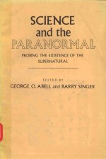 SCIENCE AND THE PARANORMAL PROBING THE EXISTENCE OF THE SUPERNATURAL