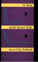 BASIC NEEDS:A YEAR WITH STREET KIDS IN A CITY SCHOOL