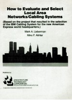 HOW TO EVALUATE AND SELECT LOCAL AREA NETWORKS/CABLING SYSTEMS