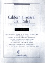 CALIFORNIA FEDERAL CIVIL RULES WITH LOCAL RULES COMMENTARY 2005 EDITION
