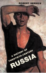 A HISTORY OF TWENTIETH-CENTURY RUSSIA