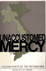 UNACCUSTOMED MERCY:SOLDIER-POETS OF THE VIETNAM WAR