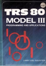 THE TRS-80 MODEL III PROGRAMMING AND APPLICATIONS