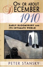 ON OR ABOUT DECEMBER 1910 EARLY BLOOMSBURY AND ITS INTIMATE WORLD