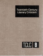 Twentieth-Century Literary Criticism Volume 8