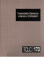 Twentieth-Century Literary Criticism Volume 173