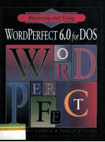 Mastering and Using WordPerfect 6.0 for DOS