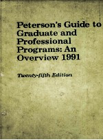 PETERSON'S GUIDE TO GRADUATE AND PROFESSIONAL PROGRAMS:AN OVERVIEW 1991 TWENTY-FIFTH EDITION PETERSO