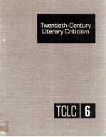 Twentieth-Century Literary Criticism Volume 6