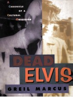 DEAD ELVIS:A CHRONICLE OF A CULTURAL OBSESSION