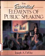 THE ESSENTIAL ELEMENTS OF PUBLIC SPEAKING