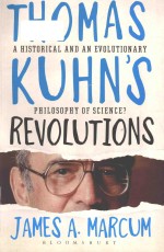 Thomas Kuhn's revolutions a historical and an evolutionary philosophy of science?