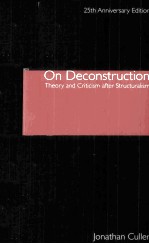 On DECONSTRUCTION Theory and Criticism after Structuralism 25th Anniversary Edition