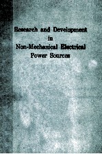 RESEARCH AND DEVELOPMENT IN NON-MECHANICAL ELECTRICAL POWER SOURCES