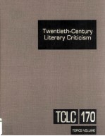 Twentieth-Century Literary Criticism Volume 170