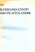 SUPERCONDUCTIVITY AND ITS APPLICATIONS