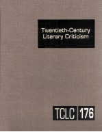 Twentieth-Century Literary Criticism Volume 176