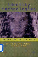 Identity Technologies Constructing the Self Online