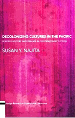 Decolonizing Cultures in the Pacific Reading history and trauma in contemporary fiction