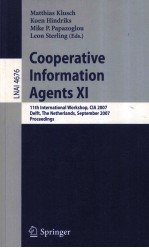 Lecture Notes in Artificial Intelligence 4676 Cooperative Information Agents XI 11th International W