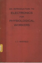 AN INTRODUCTION TO ELECTRONICS FOR PHYSIOLOGICAL WORKERS SECOND EDITION