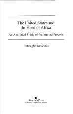 THE UNITED STATES AND THE HORN OF AFRICA  AN ANALYTICAL STUDY OF PATTERN AND PROCESS