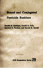 BOUND AND CONJUGATED PESTICIDE RESIDUES ACS SYMPOSIUM SERIES 29