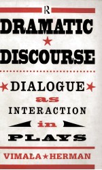 Dramatic Discourse Dialogue as interaction in plays