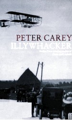 PETER CAREY ILLYWHACKER