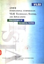 1999 INTERNATIONAL SYMPOSIUM ON VLSI TECHNOLOGY SYSTEMS AND APPLICATIONS